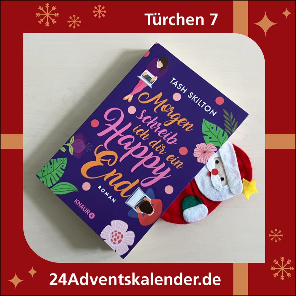 Adventstürchen 7 mit dem Kassenschlager "Morgen schreib ich dir ein Happy End" der Schriftstellerin Tash Skilton.