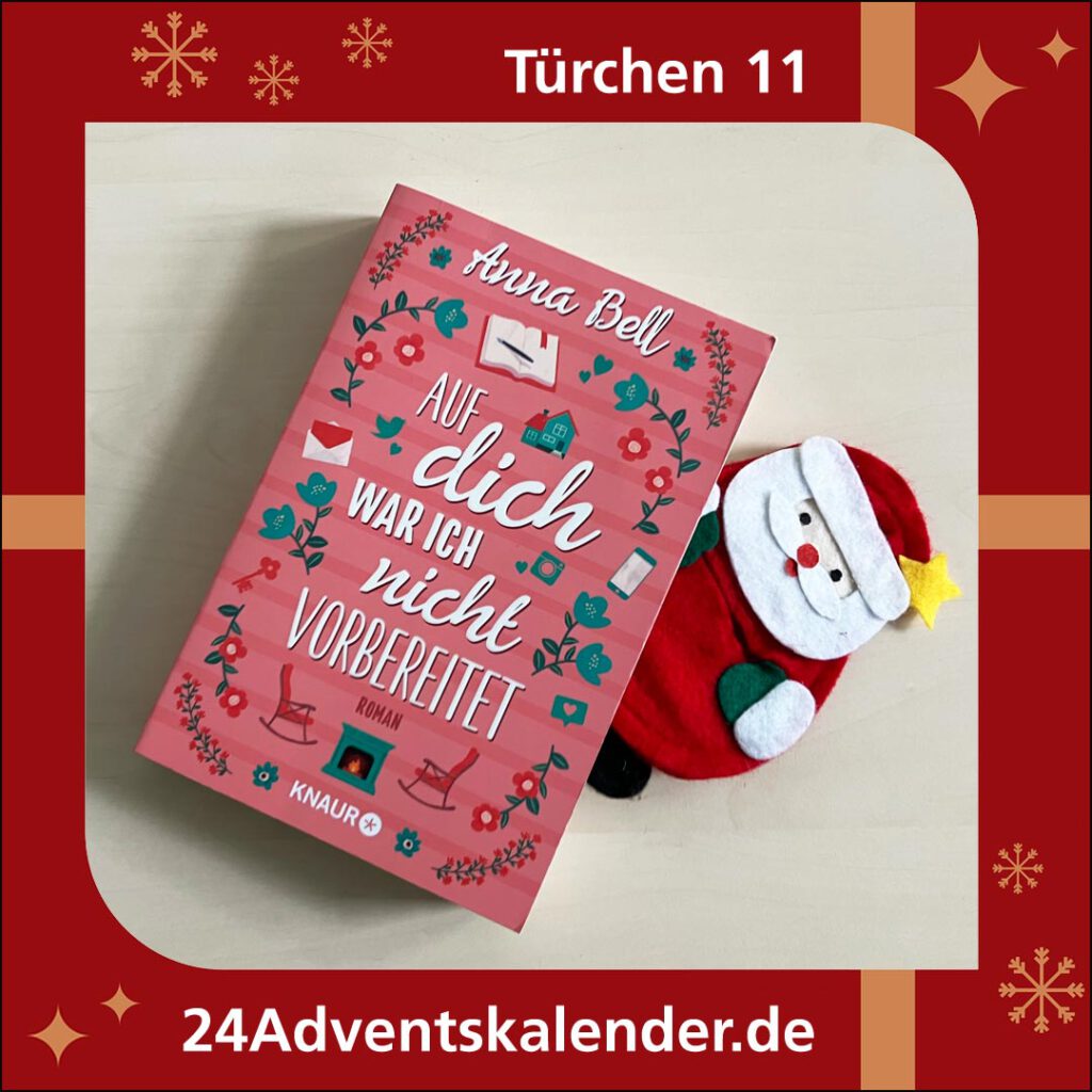 Adventstürchen 11 mit der Publikation "Auf Dich war ich nicht vorbereitet" der Schriftstellerin Anna Bell.