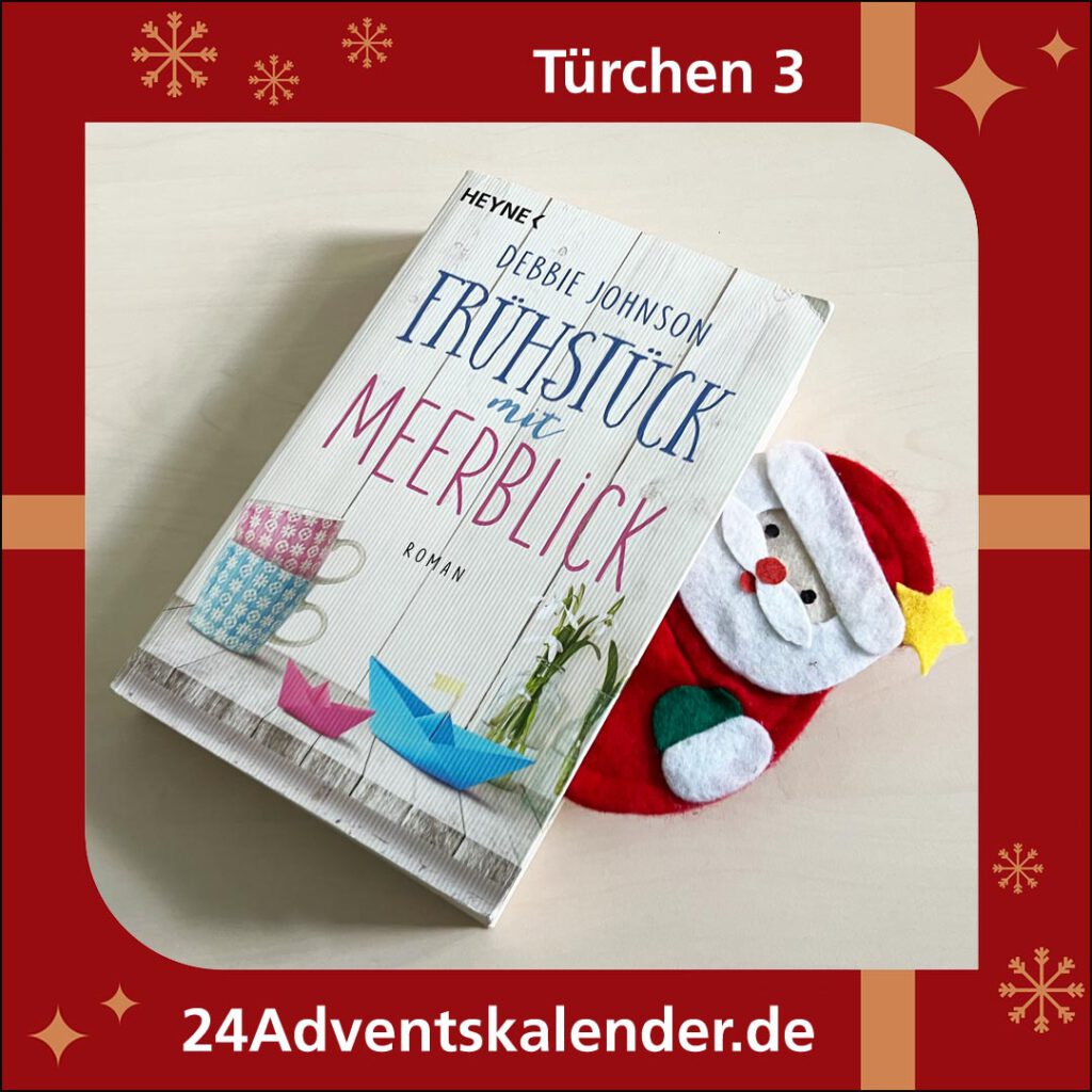 Adventstürchen 3 mit der Publikation "Frühstück mit Meerblick" der Schriftstellerin Debbie Johnson.