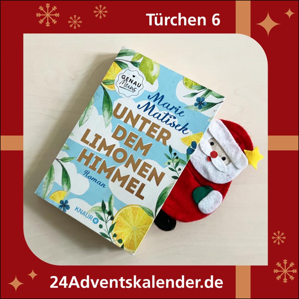 Türchen 6 mit dem Bestseller "Unter dem Limonenhimmel" der Schriftstellerin Marie Matisek.