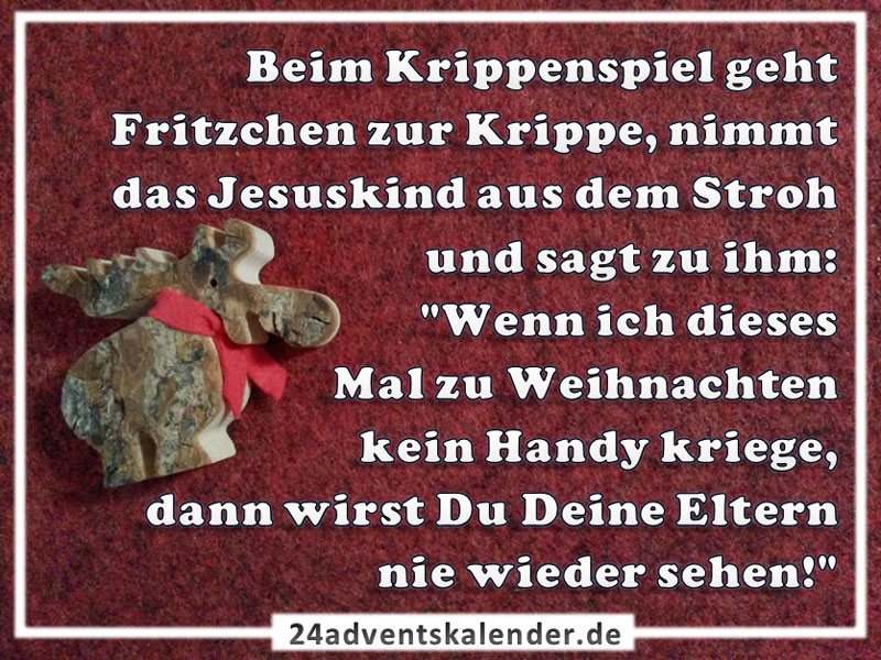 Scherz über Fritzchen und sein unfreiwilliges Engagement im Krippenspiel mit dem Jesuskind.